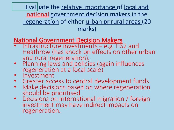 Evaluate the relative importance of local and national government decision makers in the regeneration