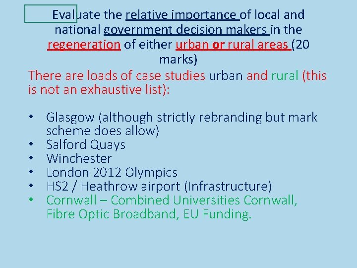 Evaluate the relative importance of local and national government decision makers in the regeneration