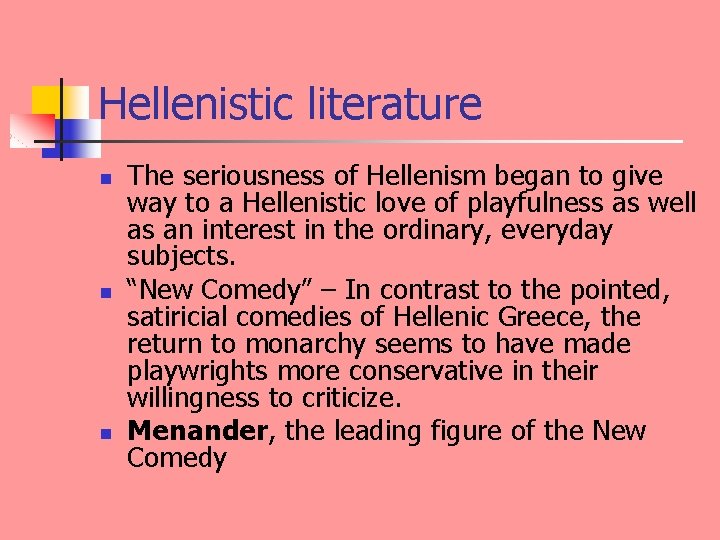 Hellenistic literature n n n The seriousness of Hellenism began to give way to