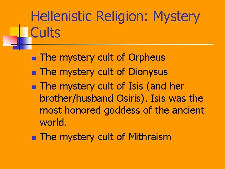 Hellenistic Religion: Mystery Cults n n The mystery cult of Orpheus The mystery cult