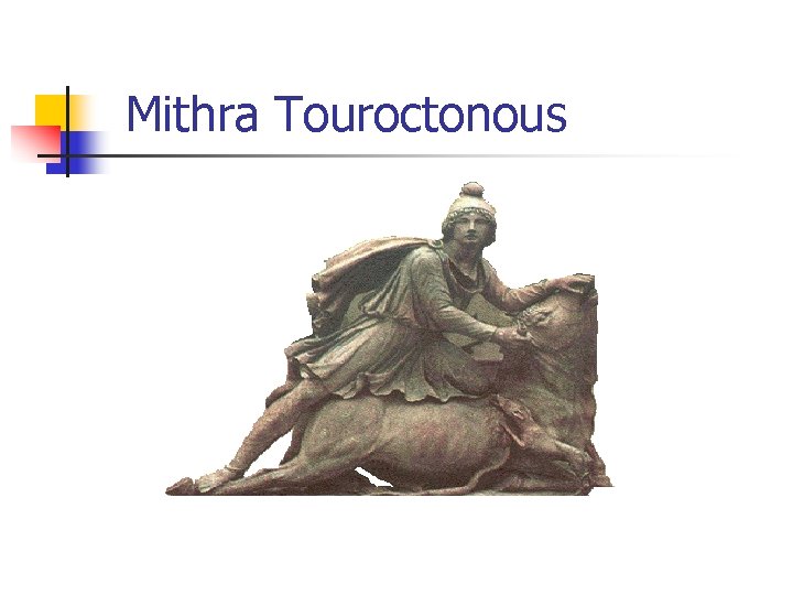 Mithra Touroctonous 