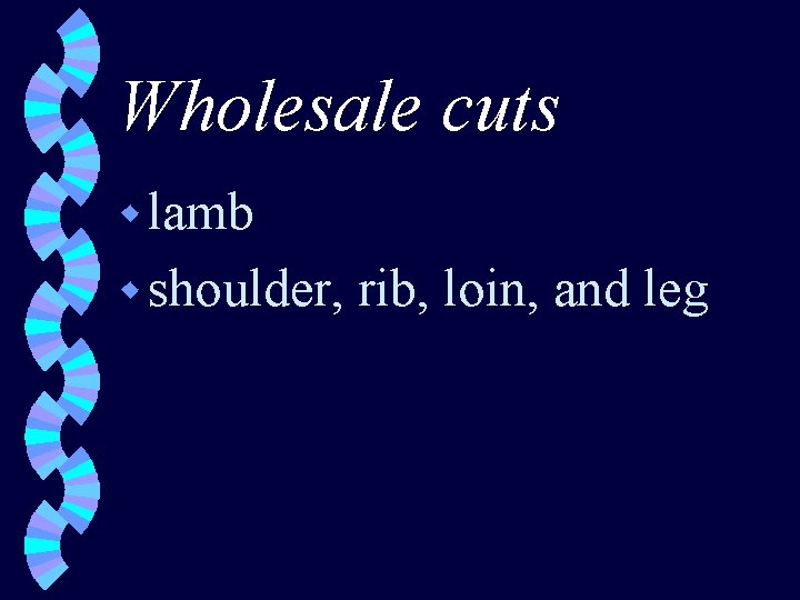 Wholesale cuts w lamb w shoulder, rib, loin, and leg 