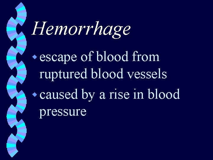 Hemorrhage w escape of blood from ruptured blood vessels w caused by a rise