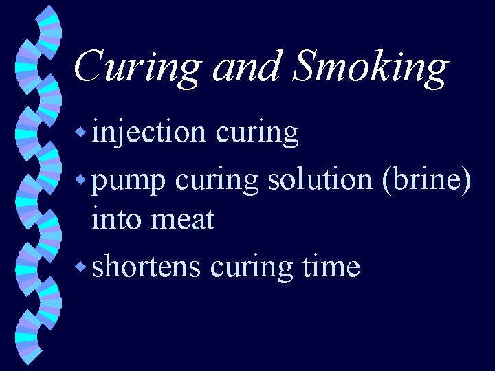 Curing and Smoking w injection curing w pump curing solution (brine) into meat w