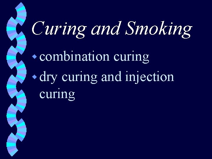 Curing and Smoking w combination curing w dry curing and injection curing 