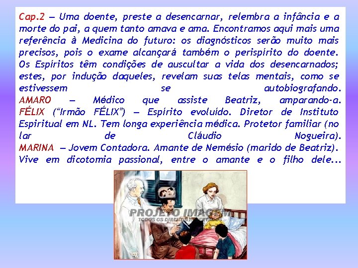 Cap. 2 – Uma doente, preste a desencarnar, relembra a infância e a morte