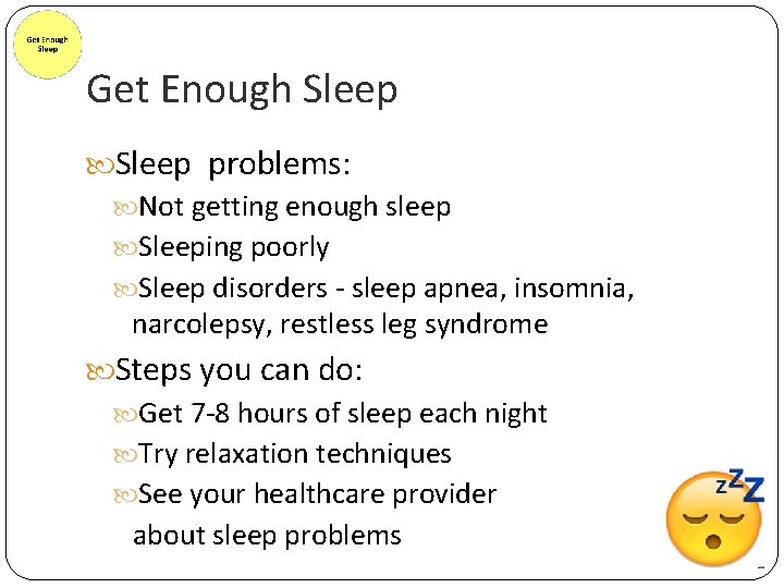 Get Enough Sleep problems: Not getting enough sleep Sleeping poorly Sleep disorders - sleep