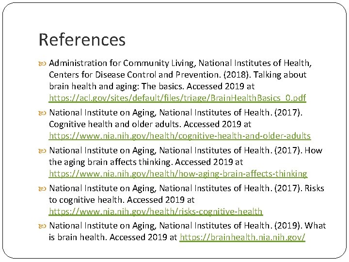 References Administration for Community Living, National Institutes of Health, Centers for Disease Control and