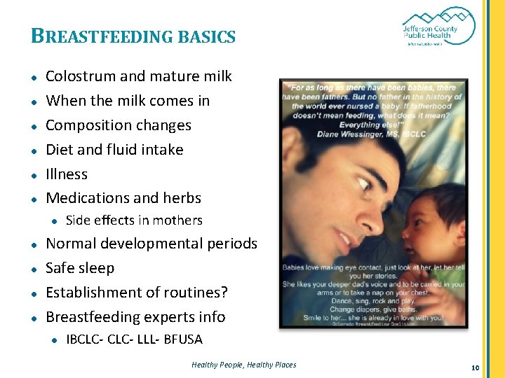 BREASTFEEDING BASICS ● ● ● Colostrum and mature milk When the milk comes in