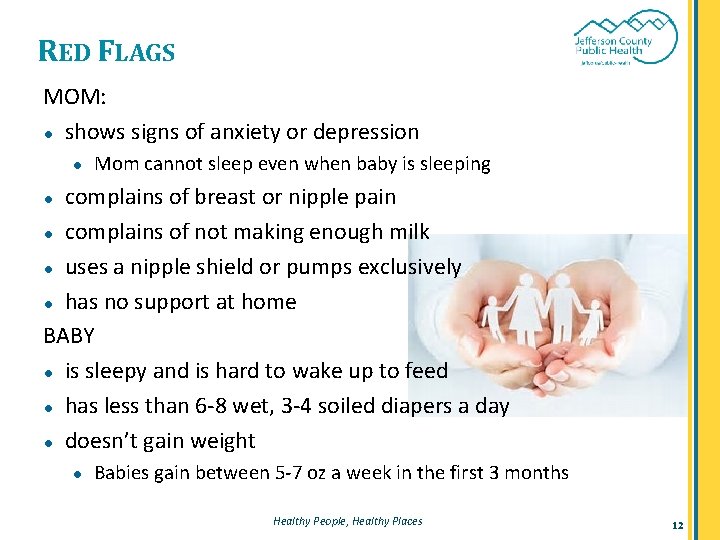 RED FLAGS MOM: ● shows signs of anxiety or depression ● Mom cannot sleep