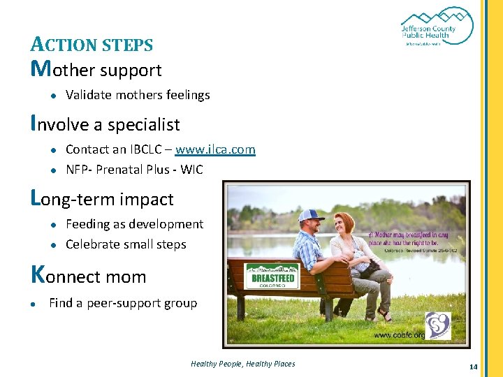 ACTION STEPS Mother support ● Validate mothers feelings Involve a specialist Contact an IBCLC