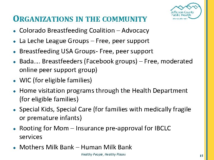 ORGANIZATIONS IN THE COMMUNITY ● ● ● ● ● Colorado Breastfeeding Coalition – Advocacy