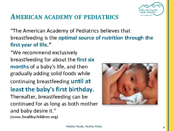 AMERICAN ACADEMY OF PEDIATRICS “The American Academy of Pediatrics believes that breastfeeding is the