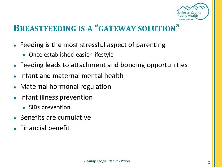 BREASTFEEDING IS A “GATEWAY SOLUTION” ● Feeding is the most stressful aspect of parenting