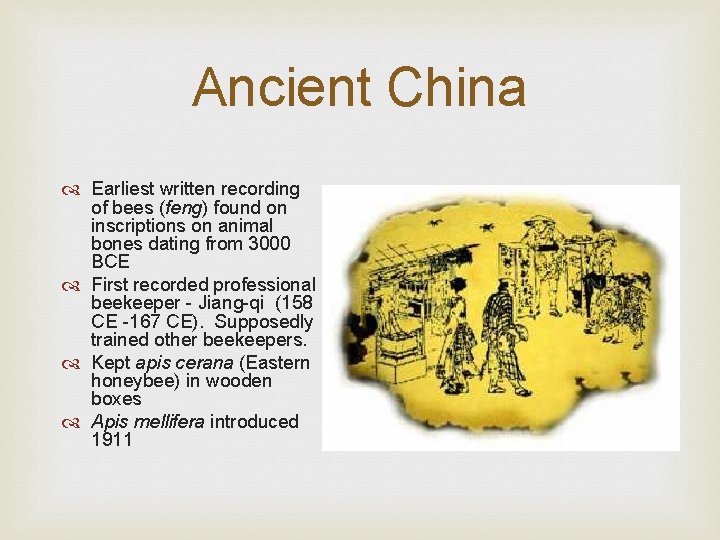 Ancient China Earliest written recording of bees (feng) found on inscriptions on animal bones