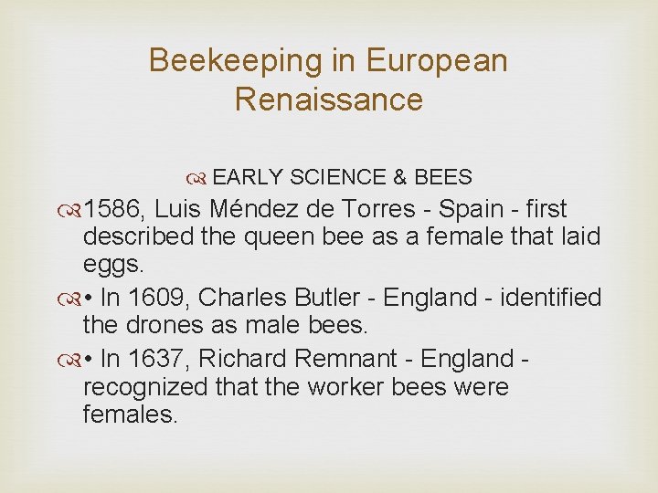 Beekeeping in European Renaissance EARLY SCIENCE & BEES 1586, Luis Méndez de Torres -