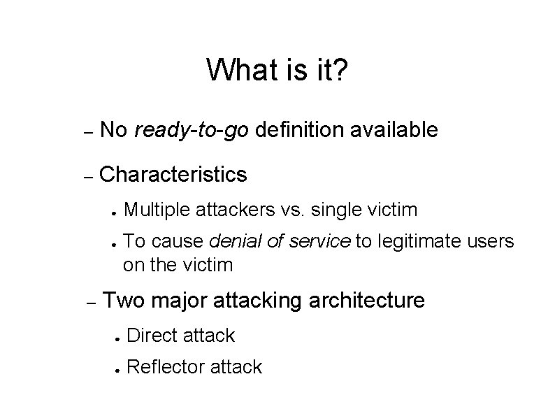 What is it? – No ready-to-go definition available – Characteristics ● ● – Multiple