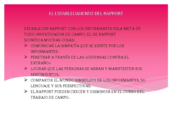 EL ESTABLECIMIENTO DEL RAPPORT ESTABLECER RAPPORT CON LOS INFORMANTES ESLA META DE TODO INVESTIGADOR