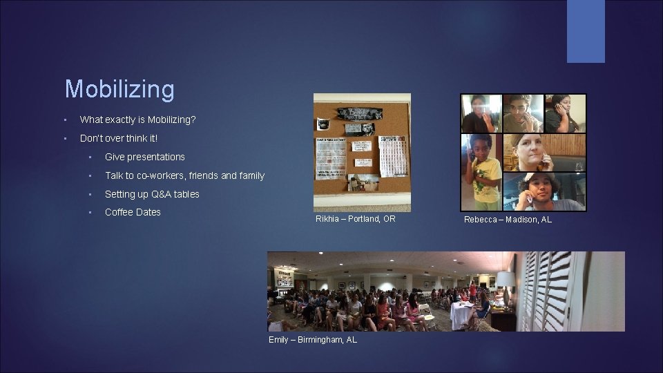 Mobilizing • What exactly is Mobilizing? • Don’t over think it! • Give presentations
