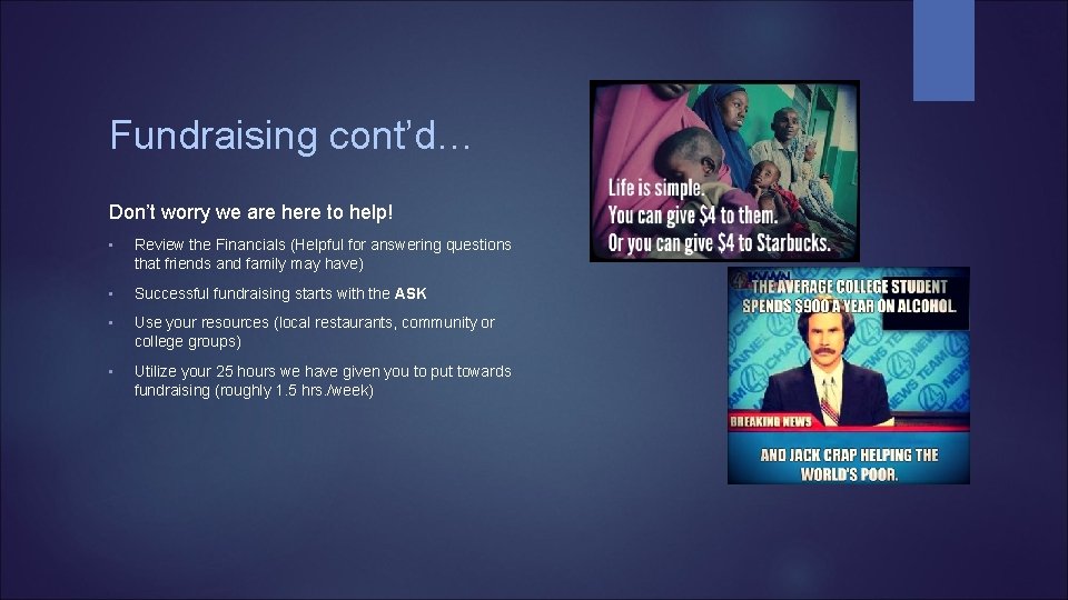 Fundraising cont’d… Don’t worry we are here to help! • Review the Financials (Helpful