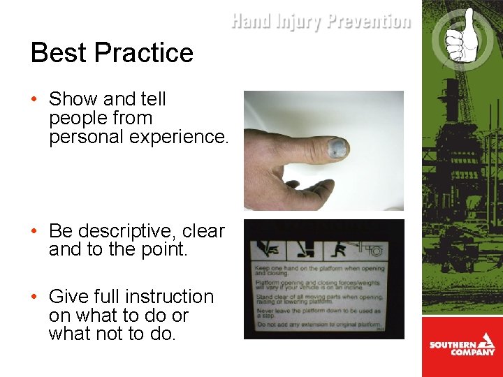 Best Practice • Show and tell people from personal experience. • Be descriptive, clear