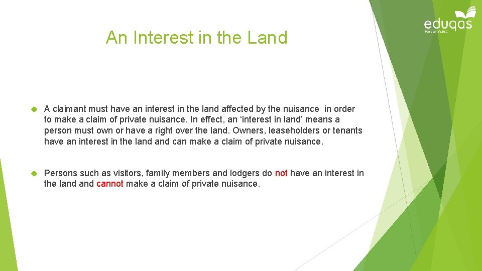 An Interest in the Land A claimant must have an interest in the land