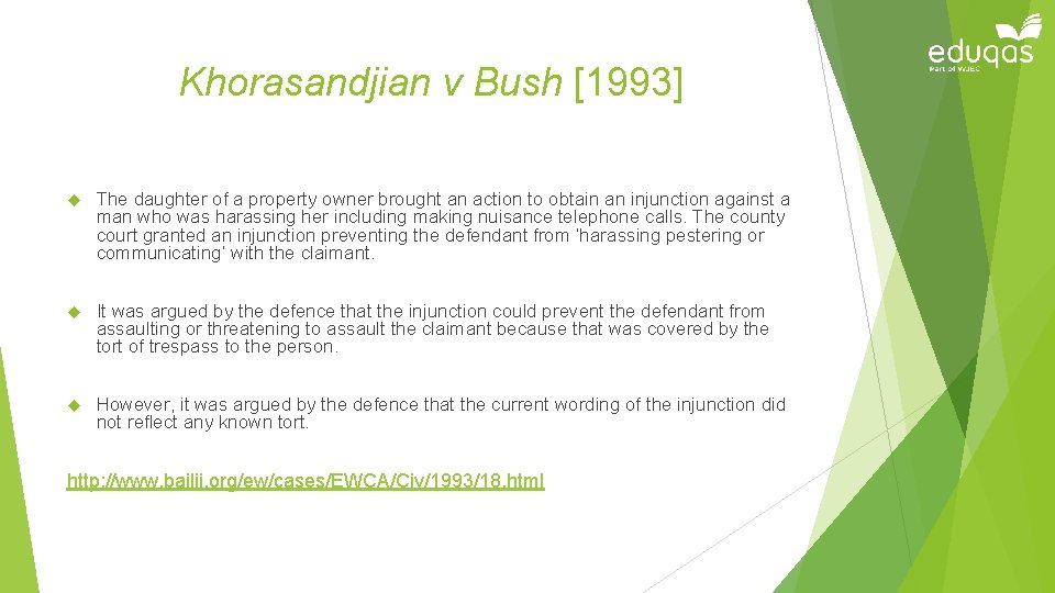 Khorasandjian v Bush [1993] The daughter of a property owner brought an action to