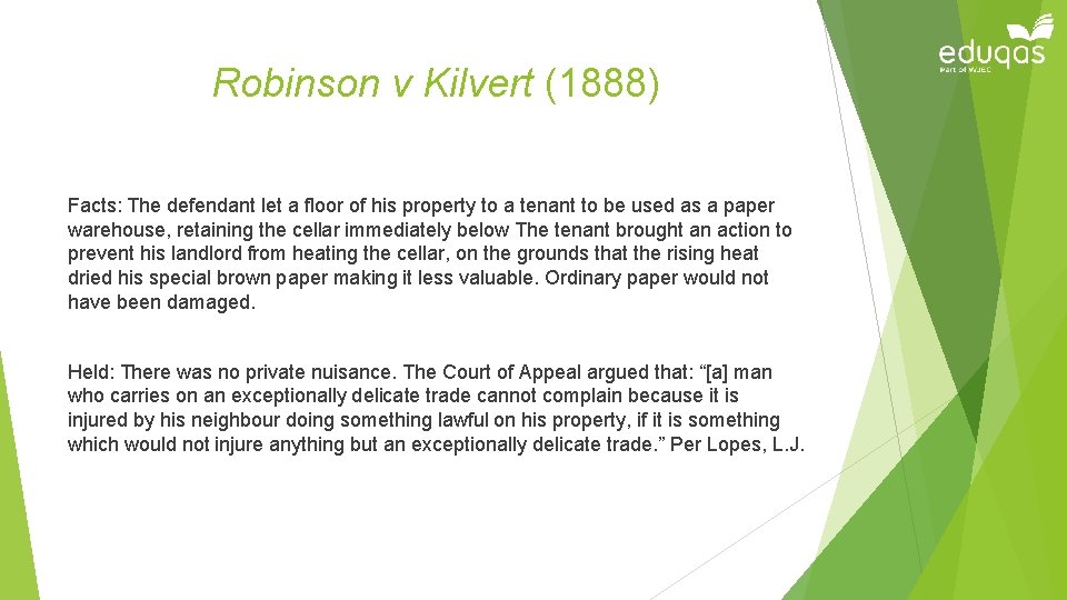 Robinson v Kilvert (1888) Facts: The defendant let a floor of his property to