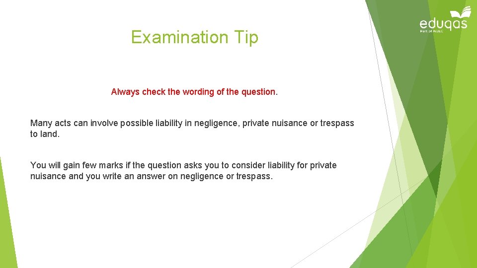 Examination Tip Always check the wording of the question. Many acts can involve possible