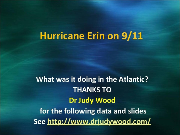 Hurricane Erin on 9/11 What was it doing in the Atlantic? THANKS TO Dr