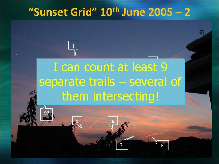 “Sunset Grid” 10 th June 2005 – 2 I can count at least 9