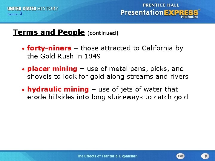 325 Section Chapter Section 1 Terms and People (continued) • forty-niners – those attracted