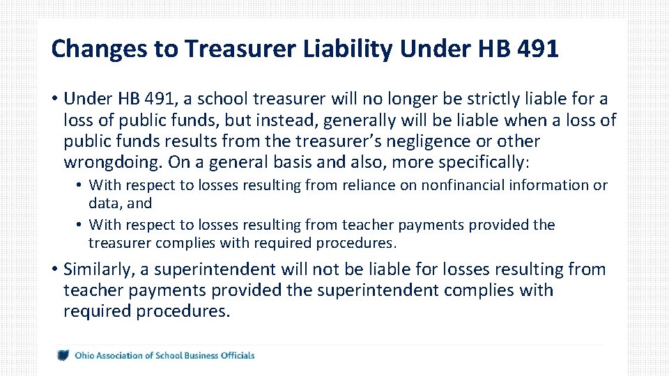 Changes to Treasurer Liability Under HB 491 • Under HB 491, a school treasurer