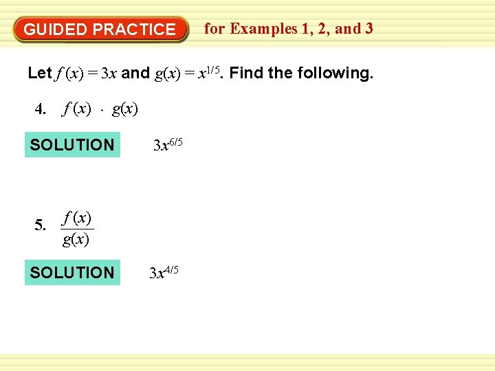 GUIDED PRACTICE for Examples 1, 2, and 3 Let f (x) = 3 x