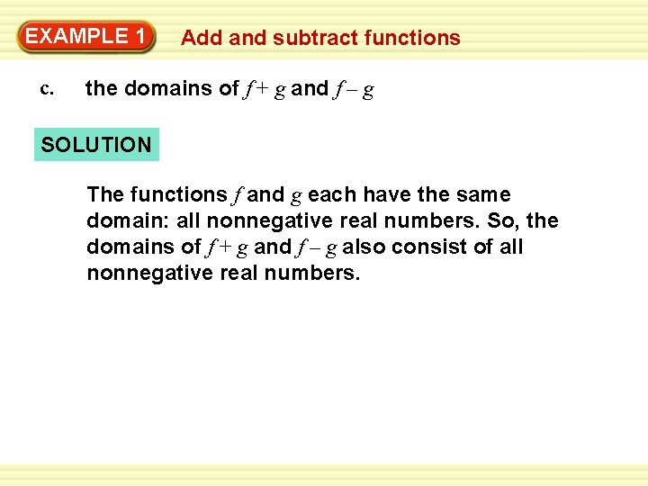 EXAMPLE 1 c. Add and subtract functions the domains of f + g and