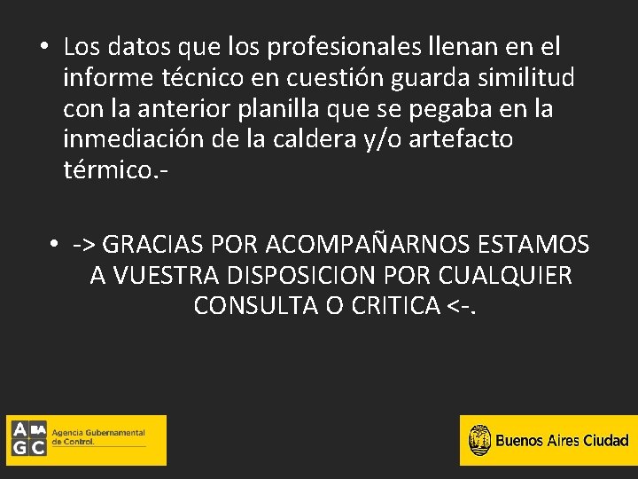  • Los datos que los profesionales llenan en el informe técnico en cuestión