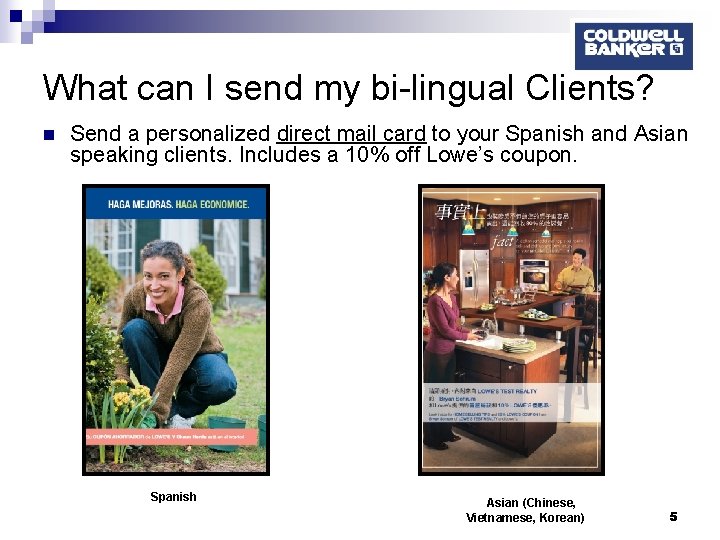 What can I send my bi-lingual Clients? n Send a personalized direct mail card