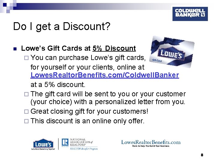 Do I get a Discount? n Lowe’s Gift Cards at 5% Discount ¨ You