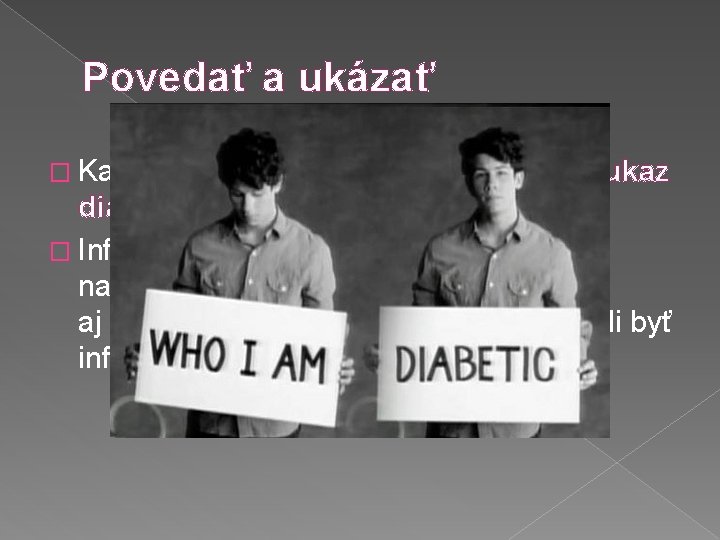 Povedať a ukázať � Každý diabetik by mal mať pri sebe Preukaz diabetika. �