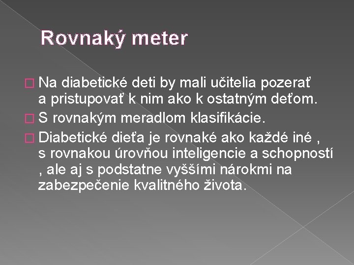 Rovnaký meter � Na diabetické deti by mali učitelia pozerať a pristupovať k nim