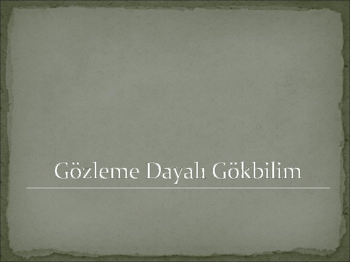 Gözleme Dayalı Gökbilim 