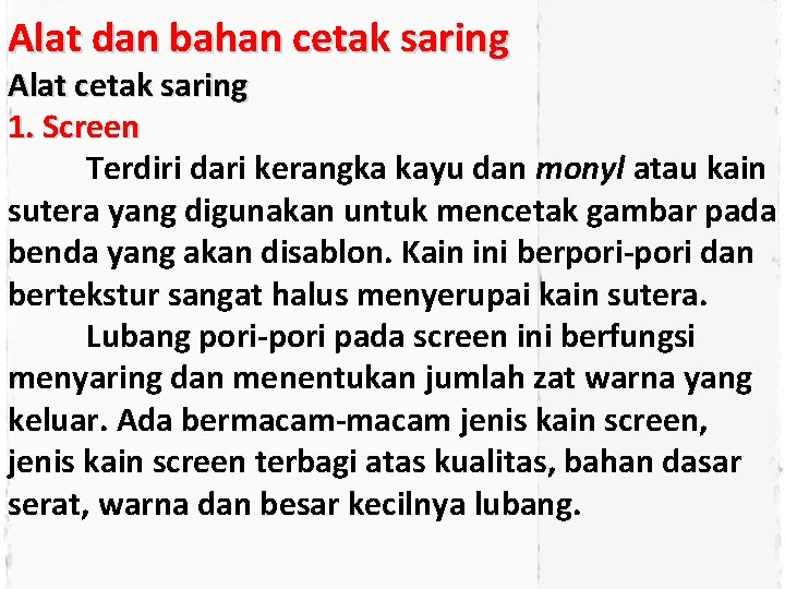 Alat dan bahan cetak saring Alat cetak saring 1. Screen Terdiri dari kerangka kayu