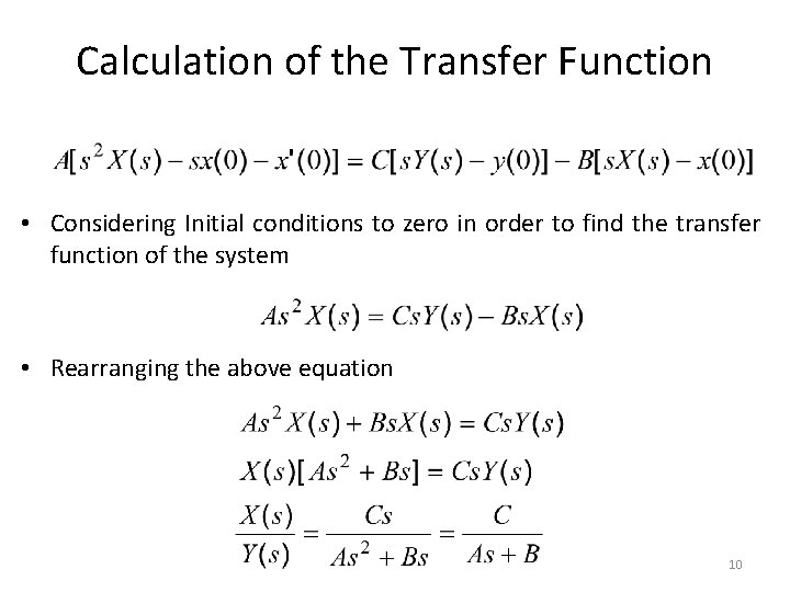 Calculation of the Transfer Function • Considering Initial conditions to zero in order to