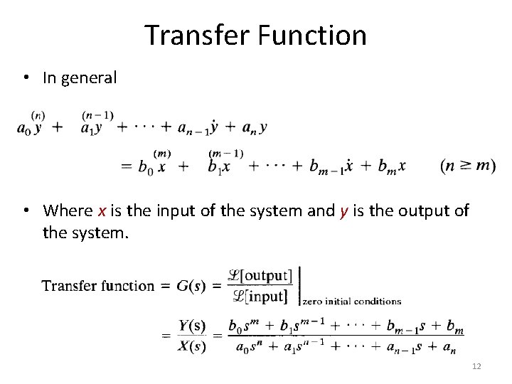 Transfer Function • In general • Where x is the input of the system