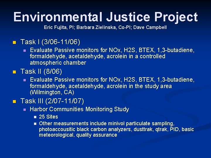 Environmental Justice Project Eric Fujita, PI; Barbara Zielinska, Co-PI; Dave Campbell n Task I