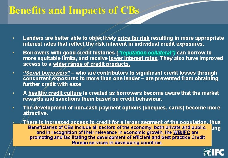 Benefits and Impacts of CBs • Lenders are better able to objectively price for