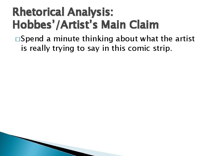 Rhetorical Analysis: Hobbes’/Artist’s Main Claim � Spend a minute thinking about what the artist