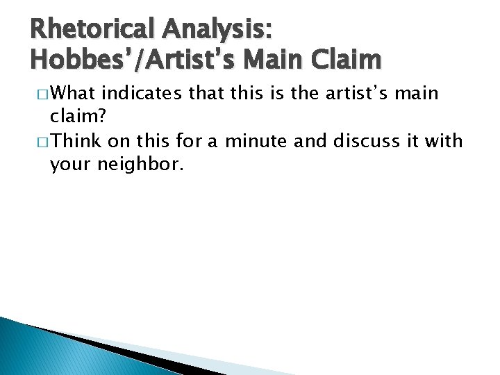 Rhetorical Analysis: Hobbes’/Artist’s Main Claim � What indicates that this is the artist’s main
