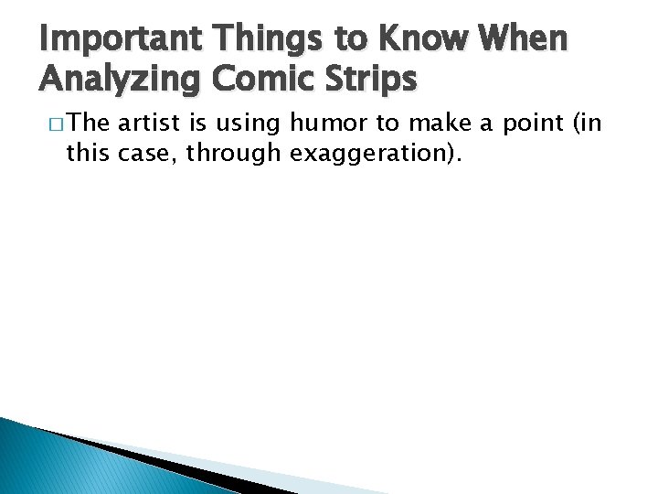 Important Things to Know When Analyzing Comic Strips � The artist is using humor