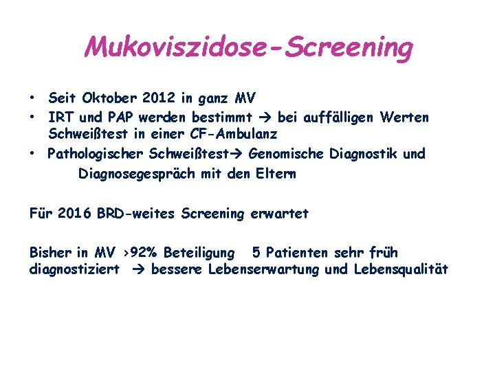 Mukoviszidose-Screening • Seit Oktober 2012 in ganz MV • IRT und PAP werden bestimmt